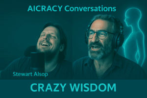 Aicracy podcast Crazy Wisdom